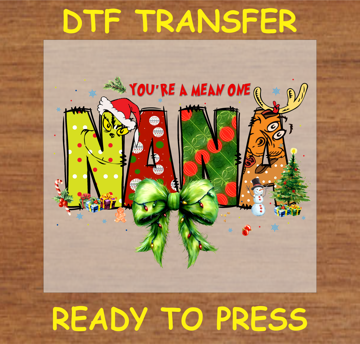 "You're a Mean One Nana DTF transfer with Grump-inspired festive design for custom holiday projects"