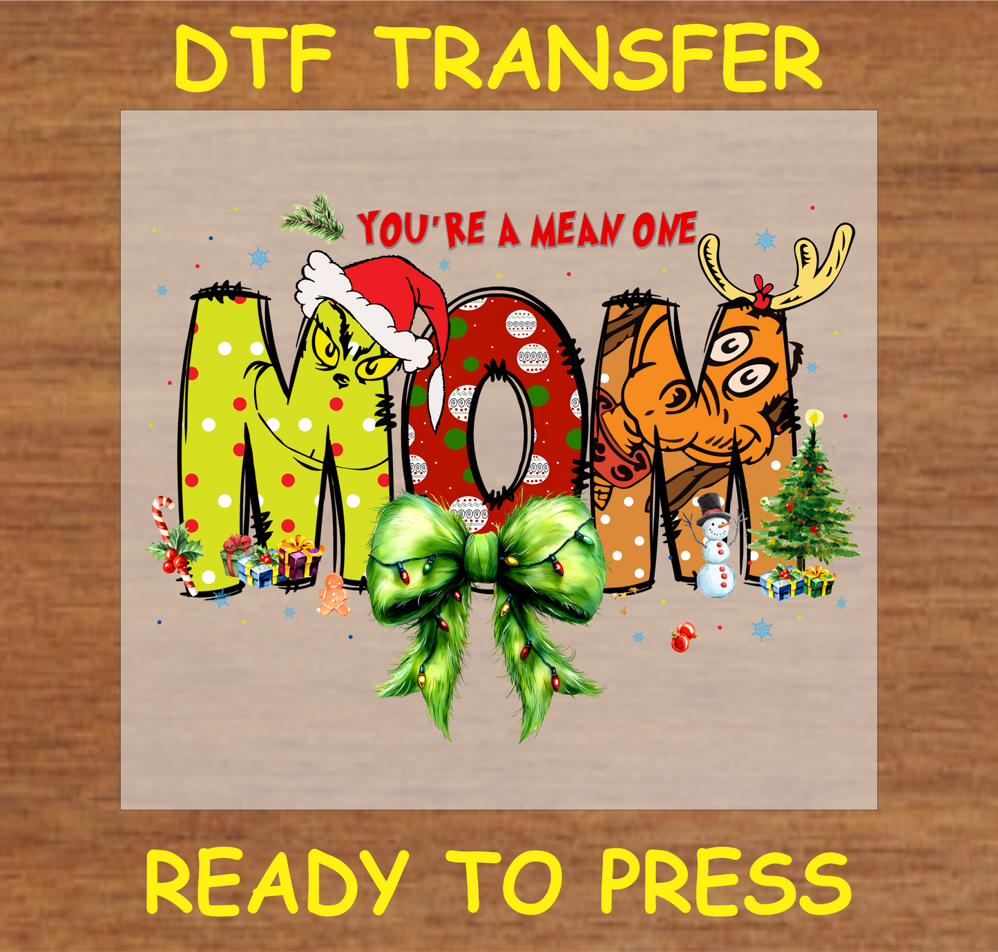 "You're a Mean One Mom DTF transfer with Grump-inspired design for custom holiday projects"