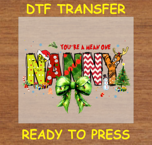 "You're a Mean One Nanny DTF transfer with Grump-inspired festive design for custom holiday projects"