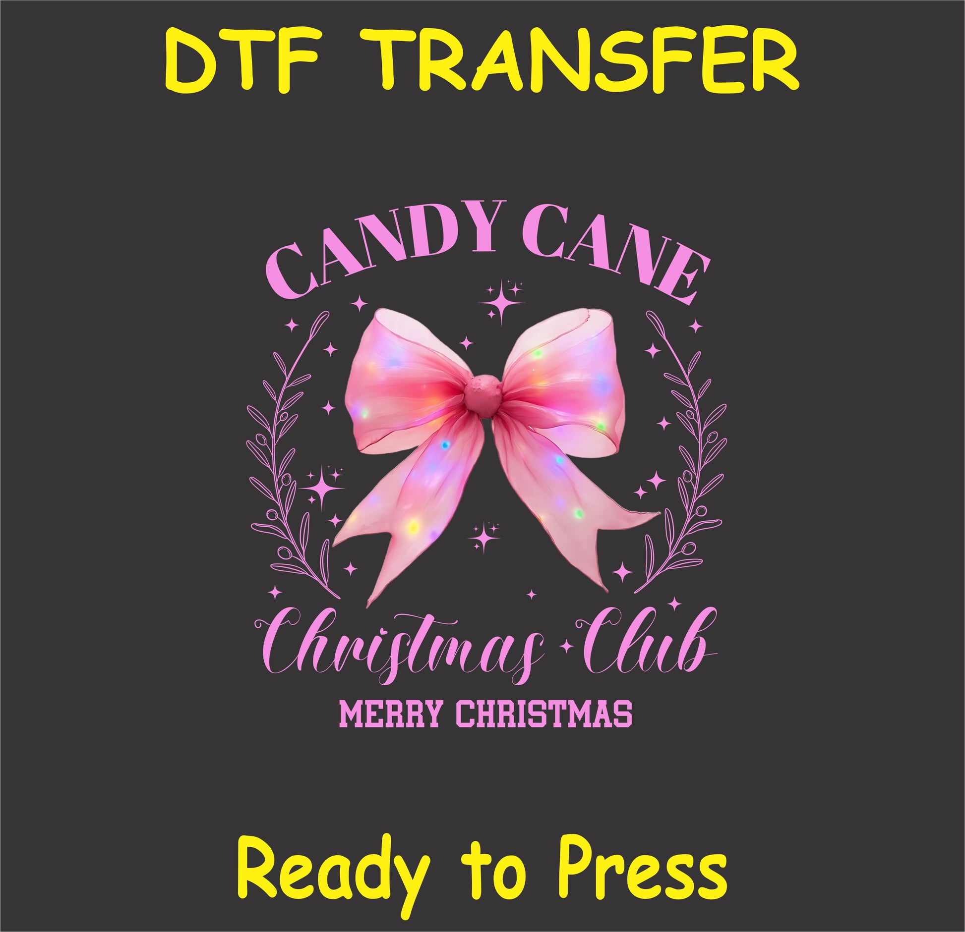 "Candy Cane Christmas Club DTF transfer with a pink light-up bow for holiday projects"