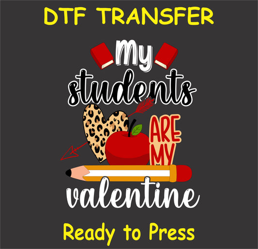 "My Students Are My Valentine DTF Transfer with hearts, apple, and pencil design for teachers"