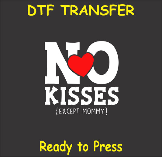 "No Kisses Except Mommy DTF Transfer with a heart design, perfect for kids' Valentine's Day shirts"