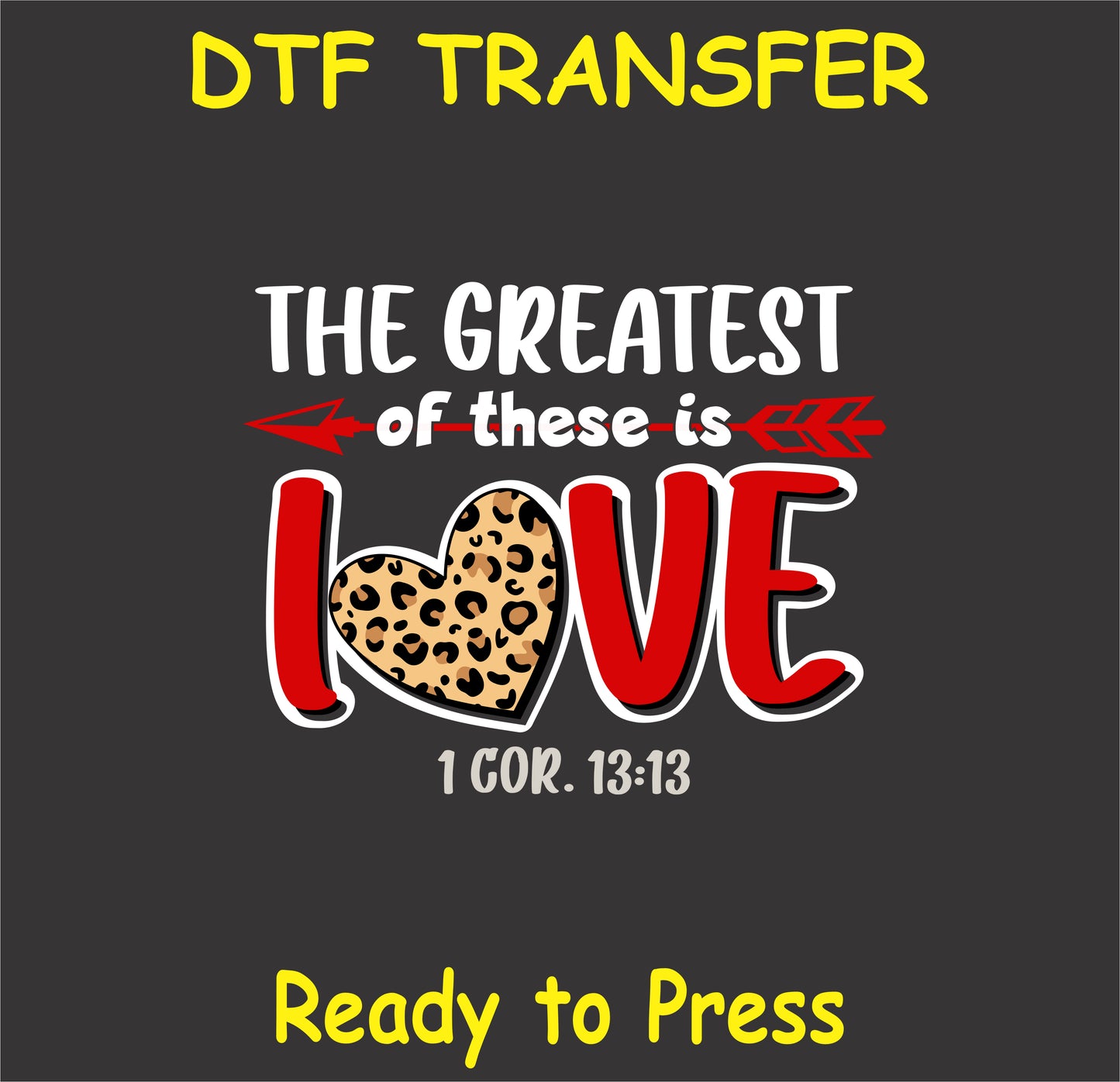 "The Greatest of These is Love DTF Transfer with Bible verse 1 Corinthians 13:13 and leopard print heart"