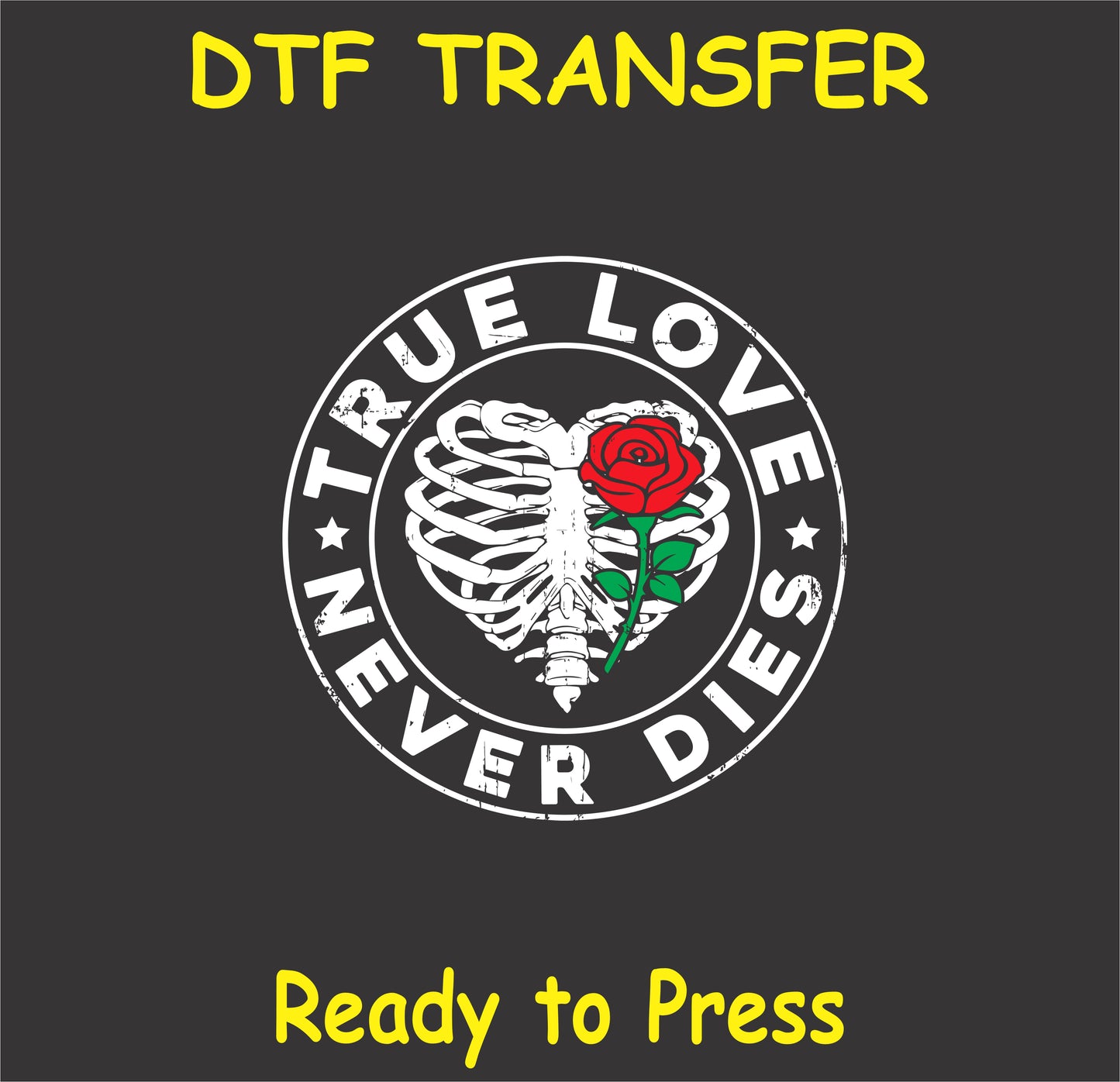 "True Love Never Dies DTF Transfer with skeleton ribcage and red rose design"