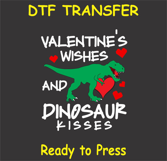 "Valentine's Wishes and Dinosaur Kisses DTF Transfer with T-Rex and heart design"