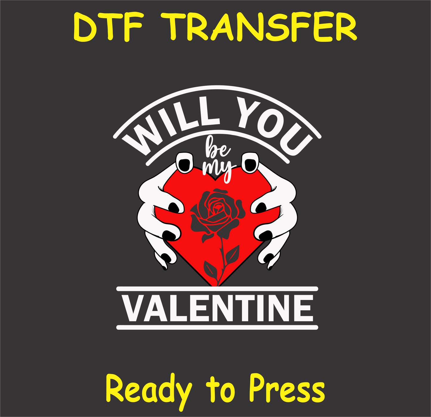 "Will You Be My Valentine DTF Transfer featuring gothic hands holding a heart with a rose for Valentine’s Day"