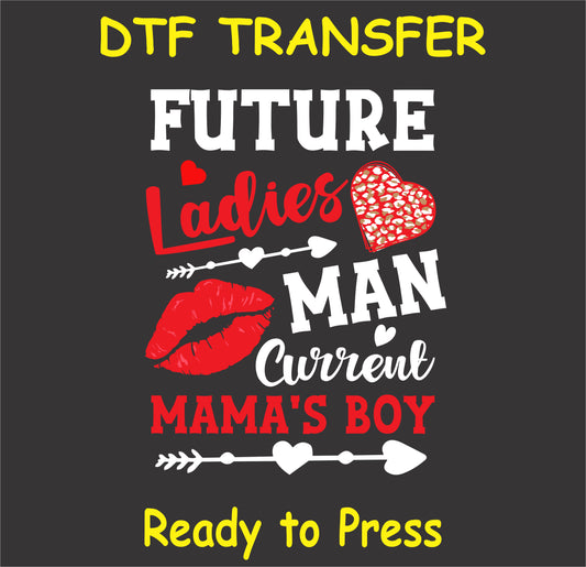 "Future Ladies Man, Current Mama's Boy DTF Transfer with hearts, kiss, and arrow graphics for Valentine's Day"