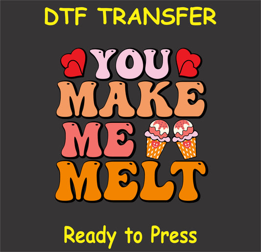 "You Make Me Melt DTF Transfer with retro text and ice cream cones for Valentine's Day"