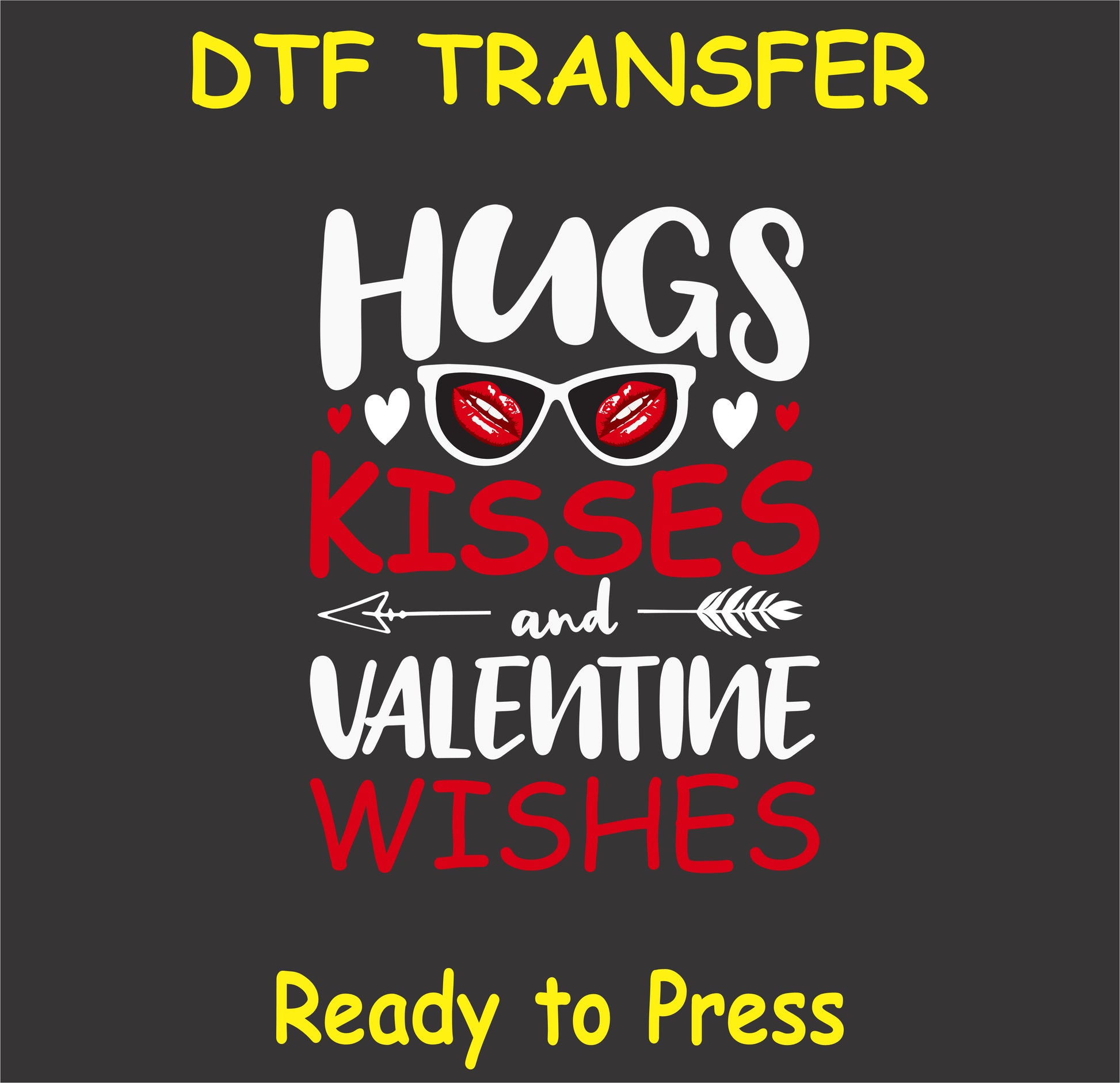 "Hugs Kisses and Valentine Wishes DTF Transfer with playful lips, sunglasses, and arrow design"