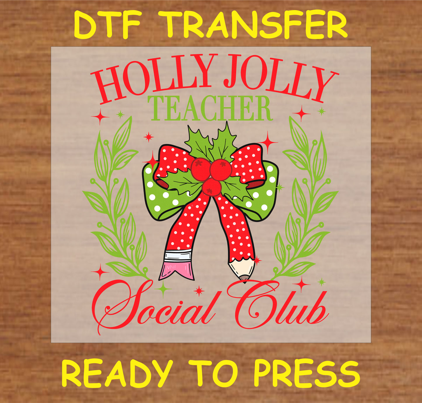 "Holly Jolly Teacher Social Club DTF Transfer featuring a festive bow with holly and pencil details for teachers"