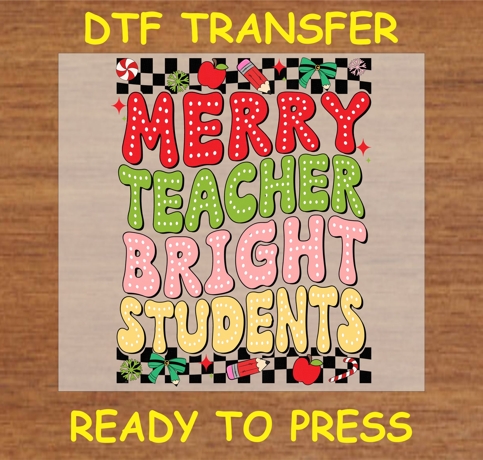 "Merry Teacher Bright Students DTF Transfer with festive holiday colors and school-themed accents for teachers"