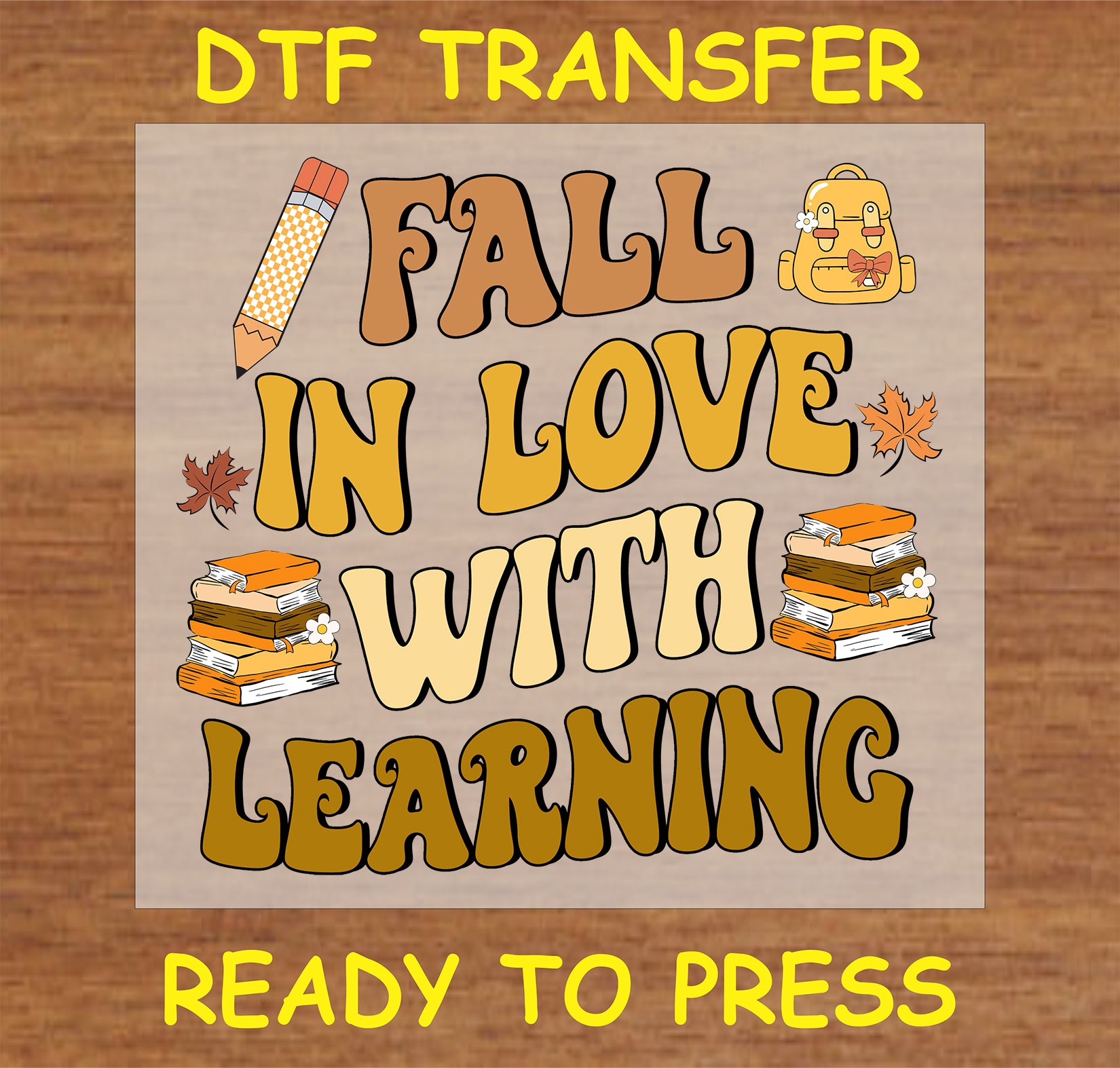 "Fall in Love with Learning DTF Transfer with books, pencils, backpacks, and autumn leaves"