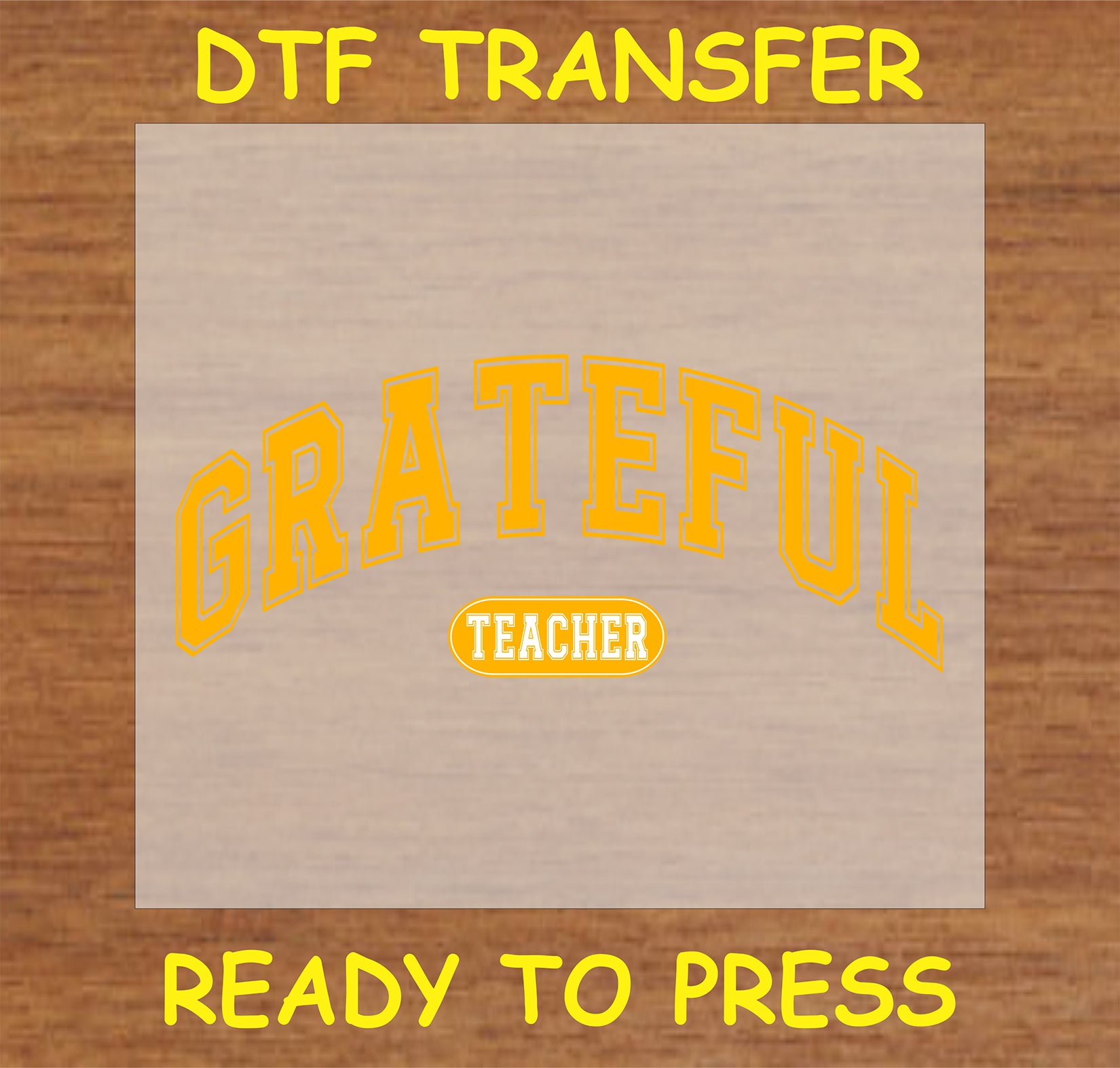 Grateful Teacher DTF Transfer with bold yellow arched text