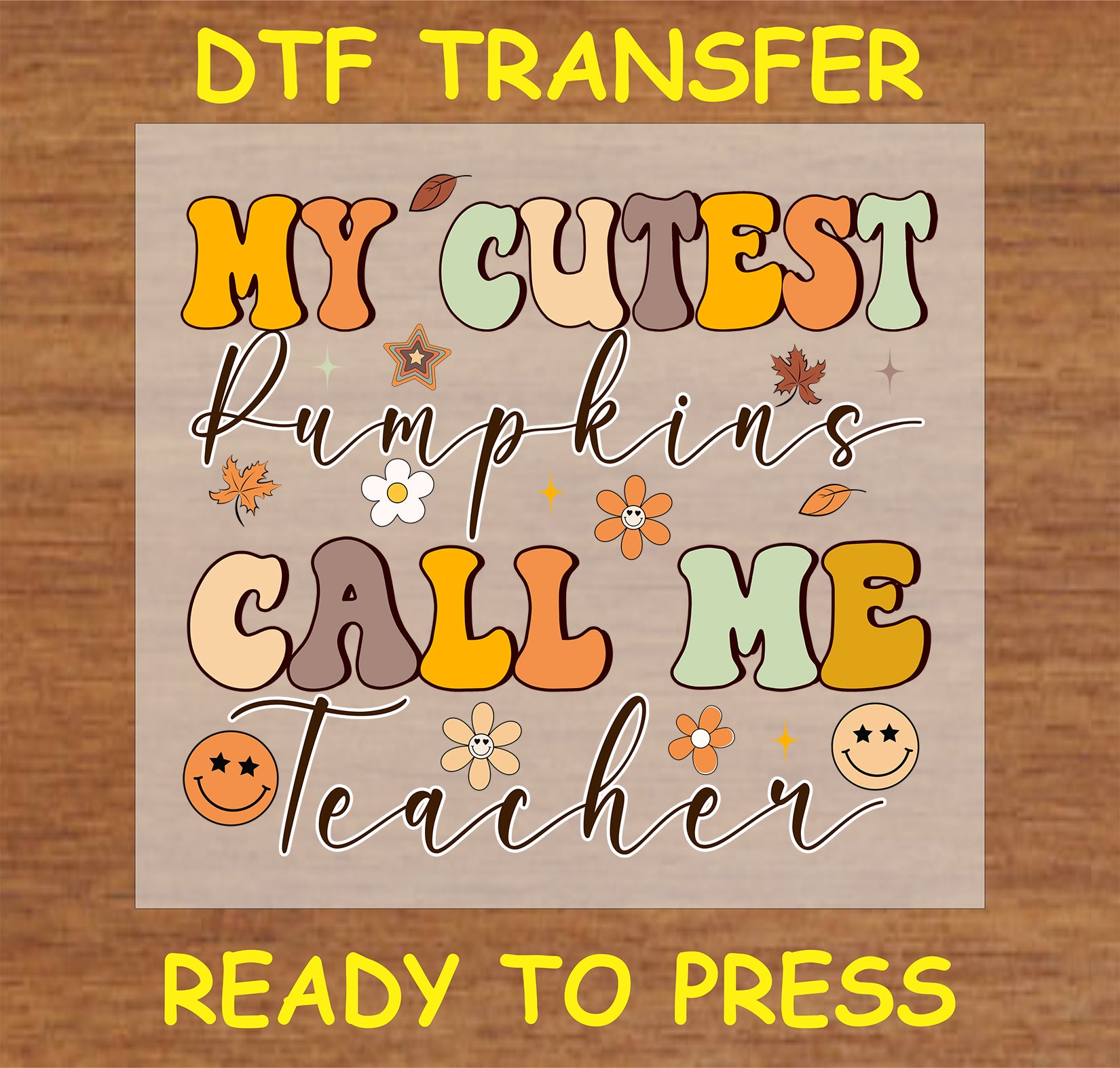 My Cutest Pumpkins Call Me Teacher" DTF Transfer with cute fall-themed designs