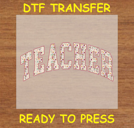 "Teacher" DTF Transfer with floral pattern and arched text design for custom teacher gifts