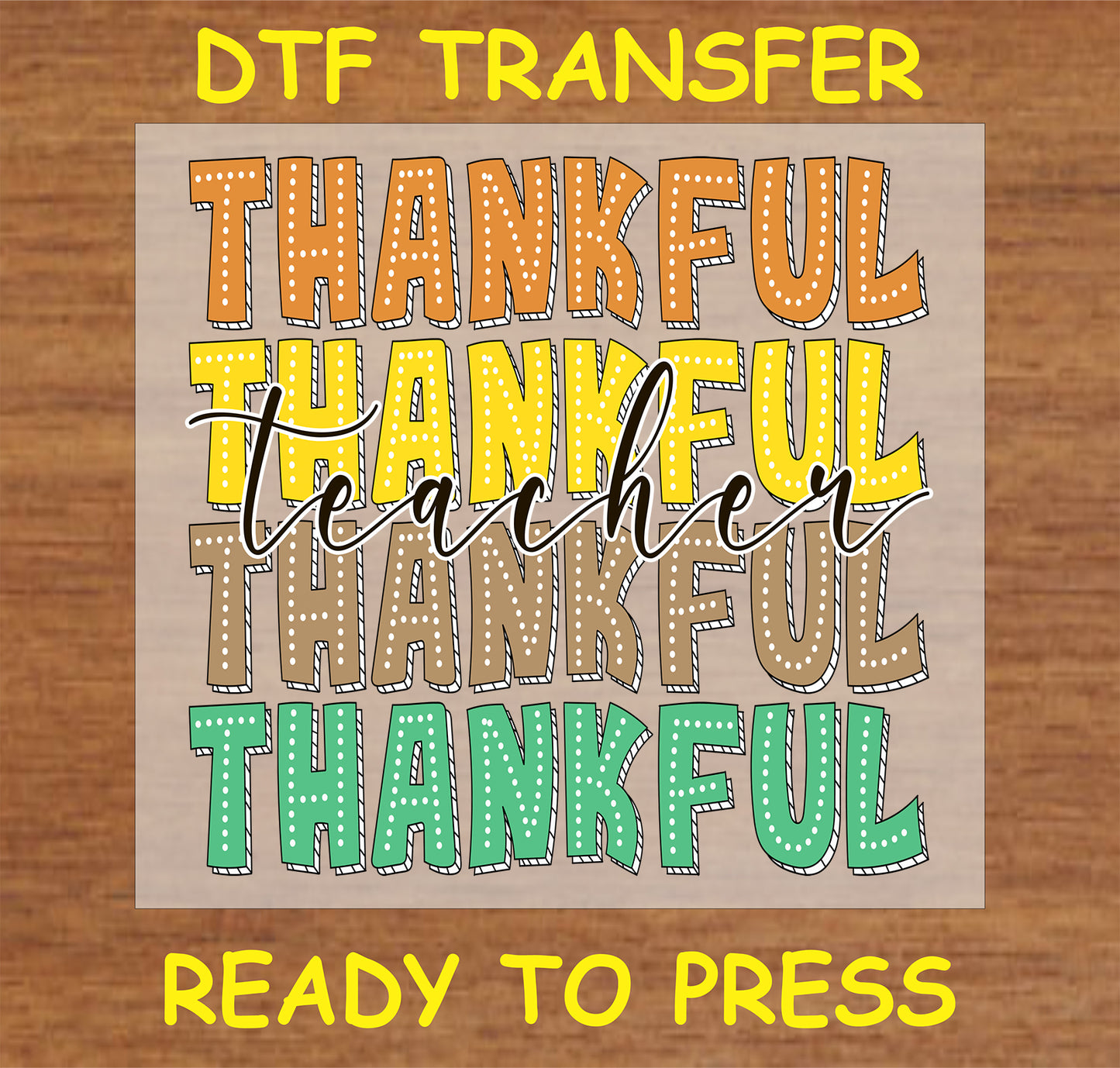 "Thankful Teacher" DTF Transfer with colorful stacked text design for custom teacher gifts