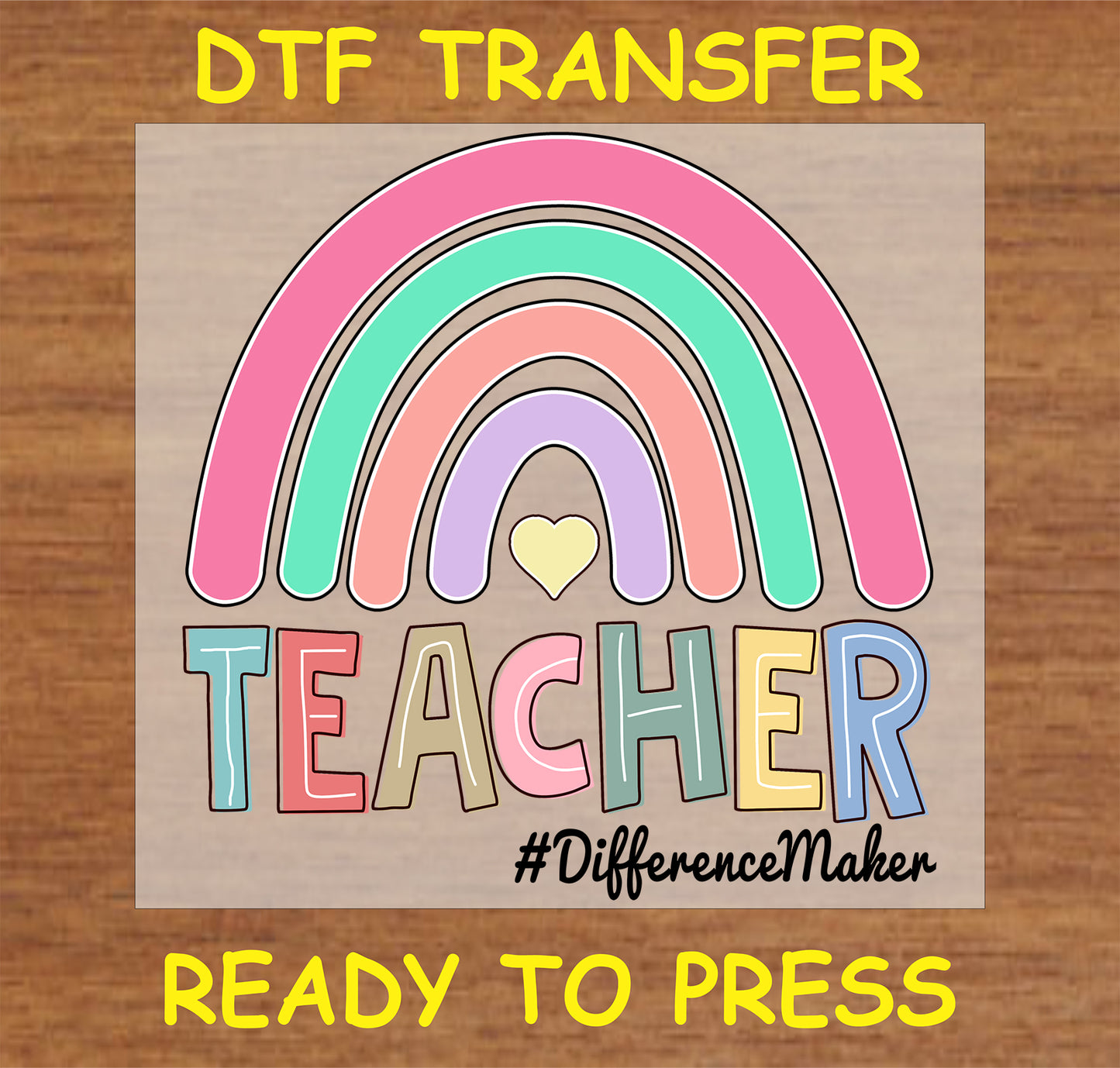 "Teacher DTF Transfer featuring a colorful rainbow with #DifferenceMaker text for teachers"