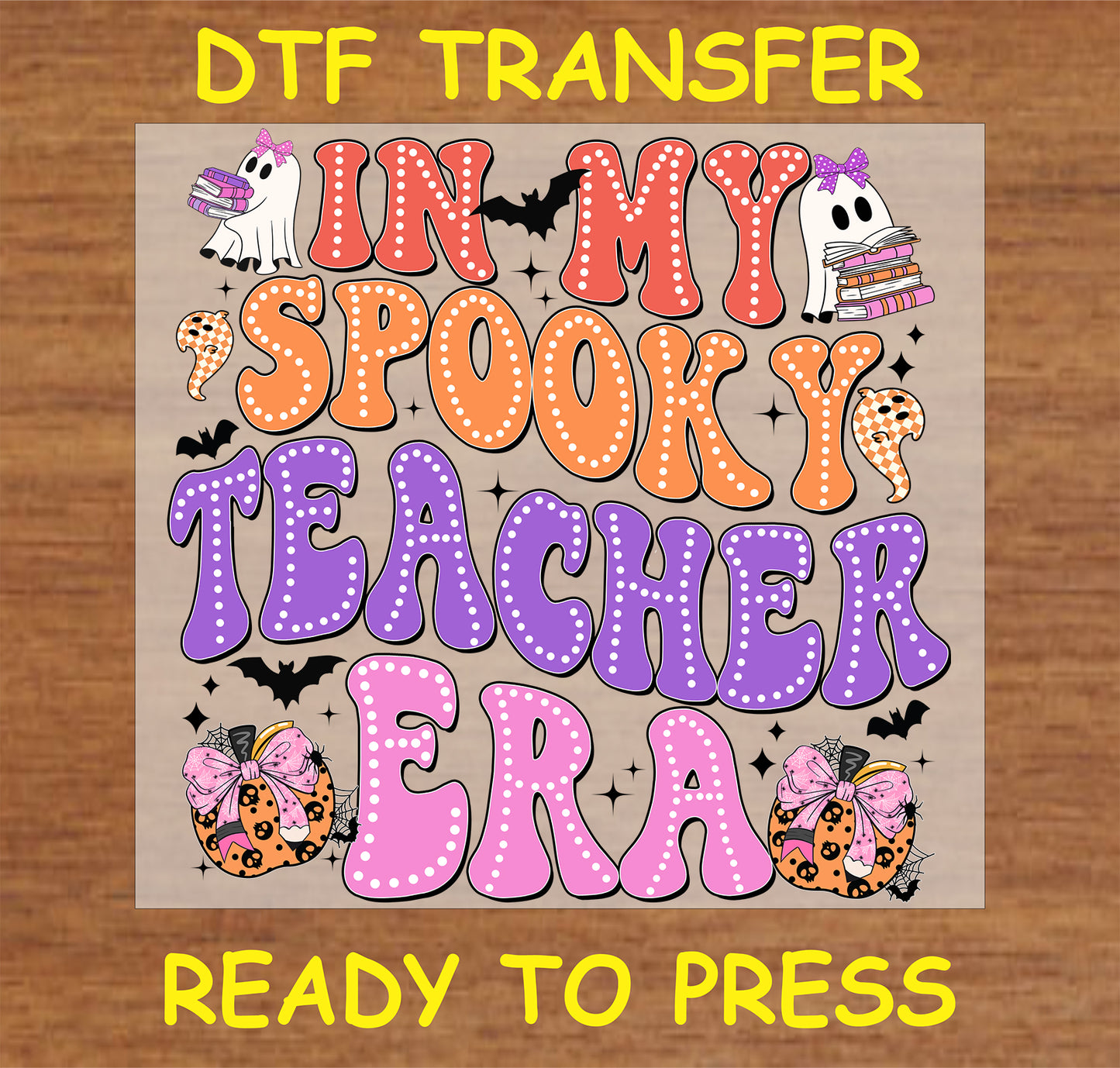 "In My Spooky Teacher Era DTF Transfer with Halloween-themed ghosts, pumpkins, and bats for teachers"