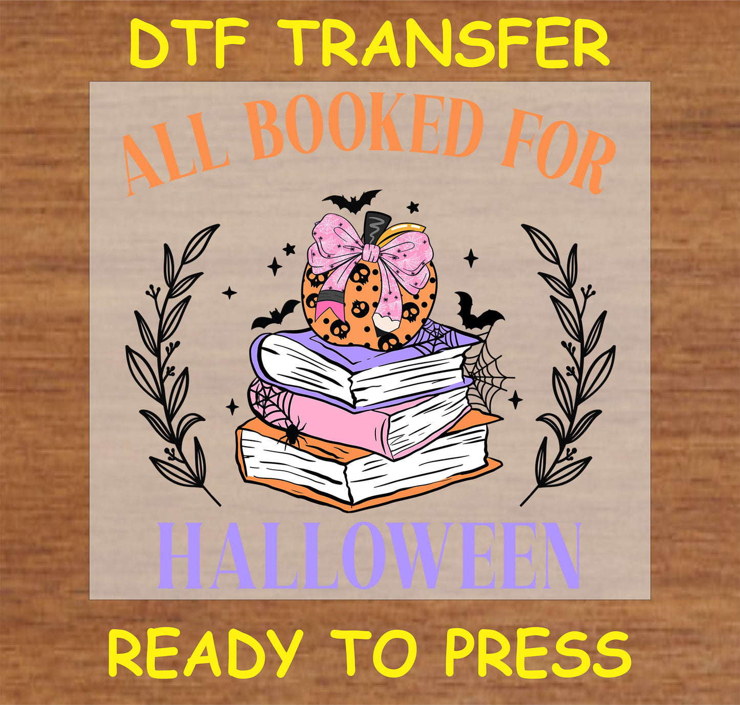 "All Booked for Halloween DTF Transfer featuring books, a pumpkin, bats, and spooky accents for Halloween"