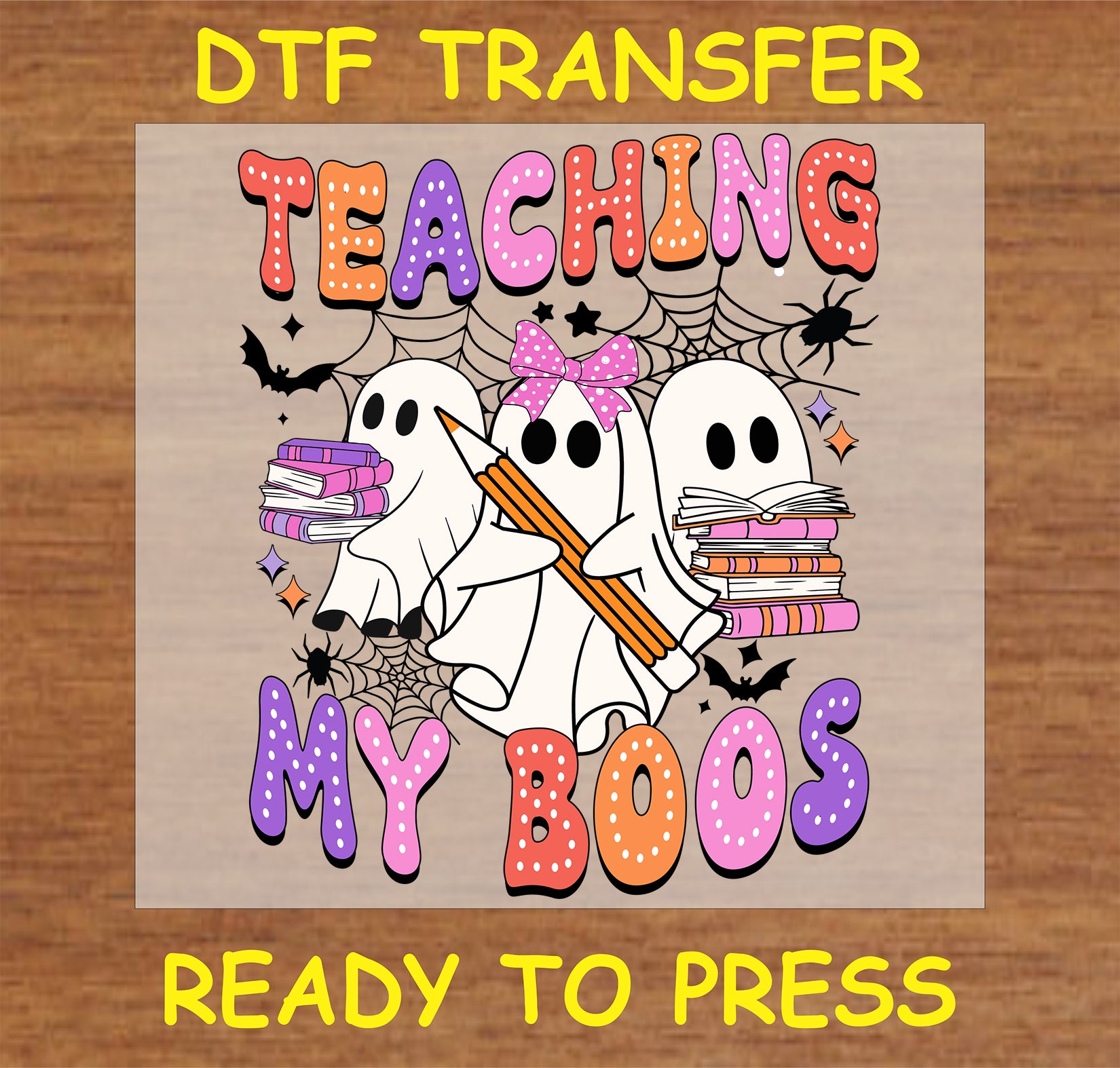 "Teaching My Boos DTF Transfer with ghosts holding books and pencils, Halloween design for teachers"