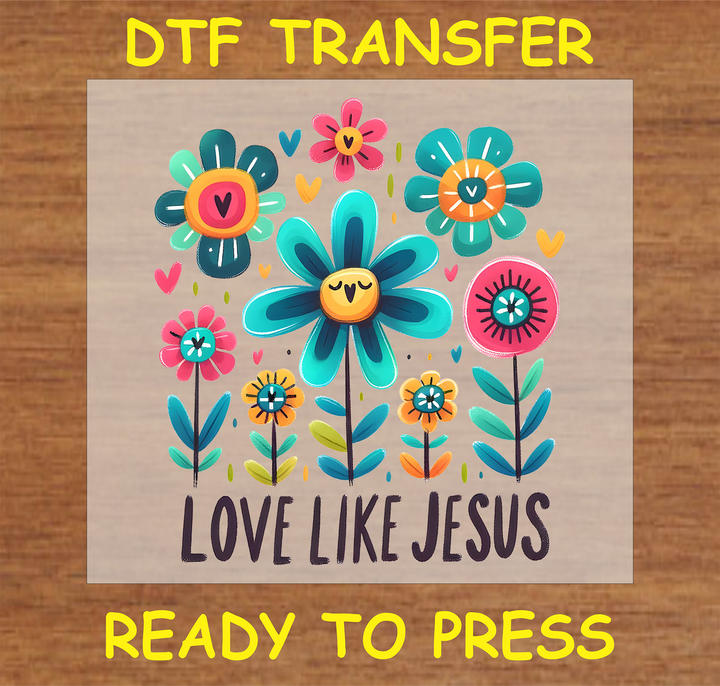 "Love Like Jesus DTF Transfer with colorful flowers and faith-inspired message"