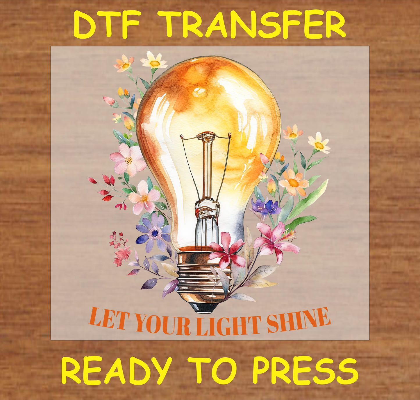 "Let Your Light Shine DTF Transfer featuring a light bulb with floral accents"