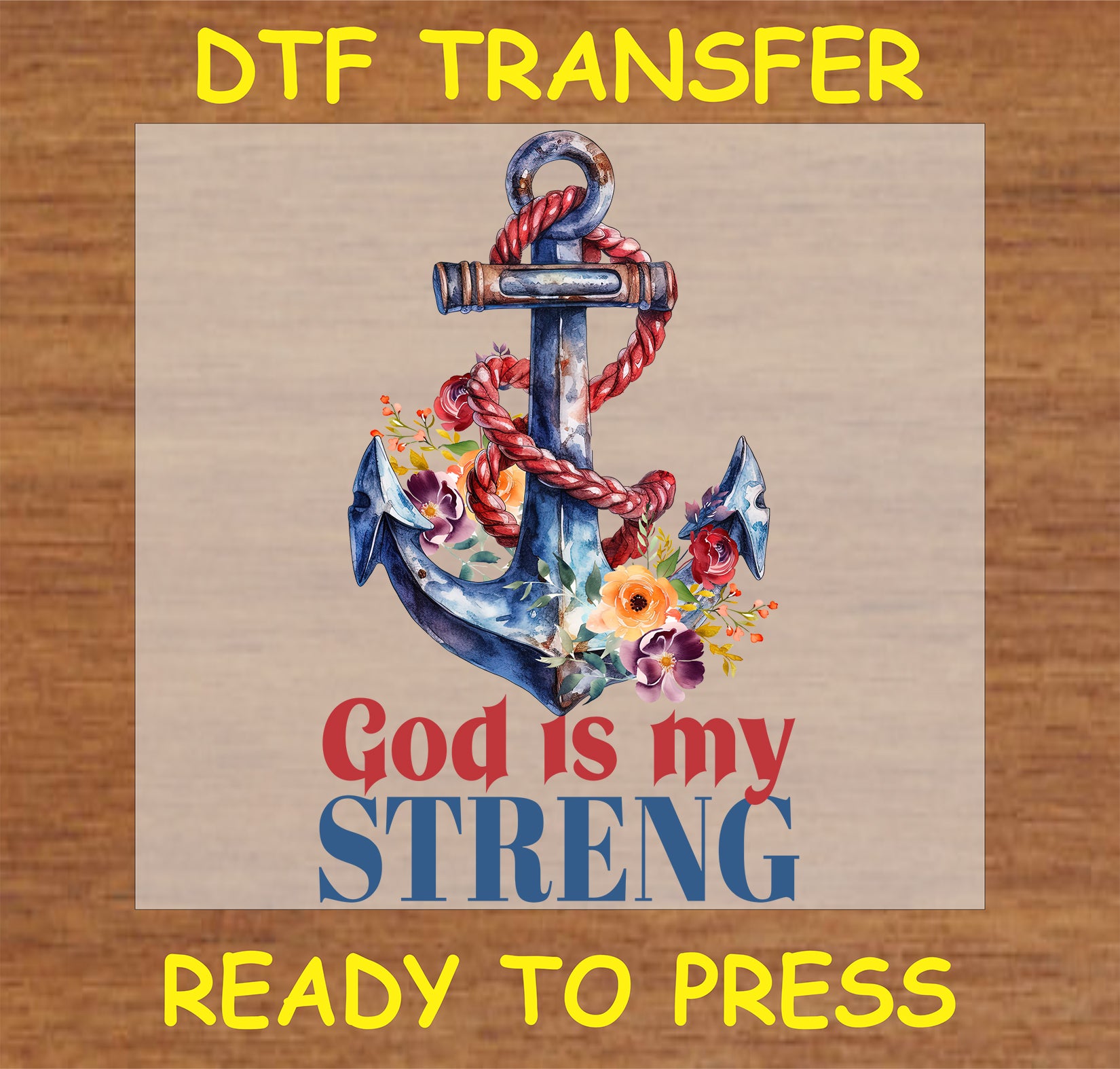 "God is My Strength DTF Transfer featuring an anchor with floral accents"