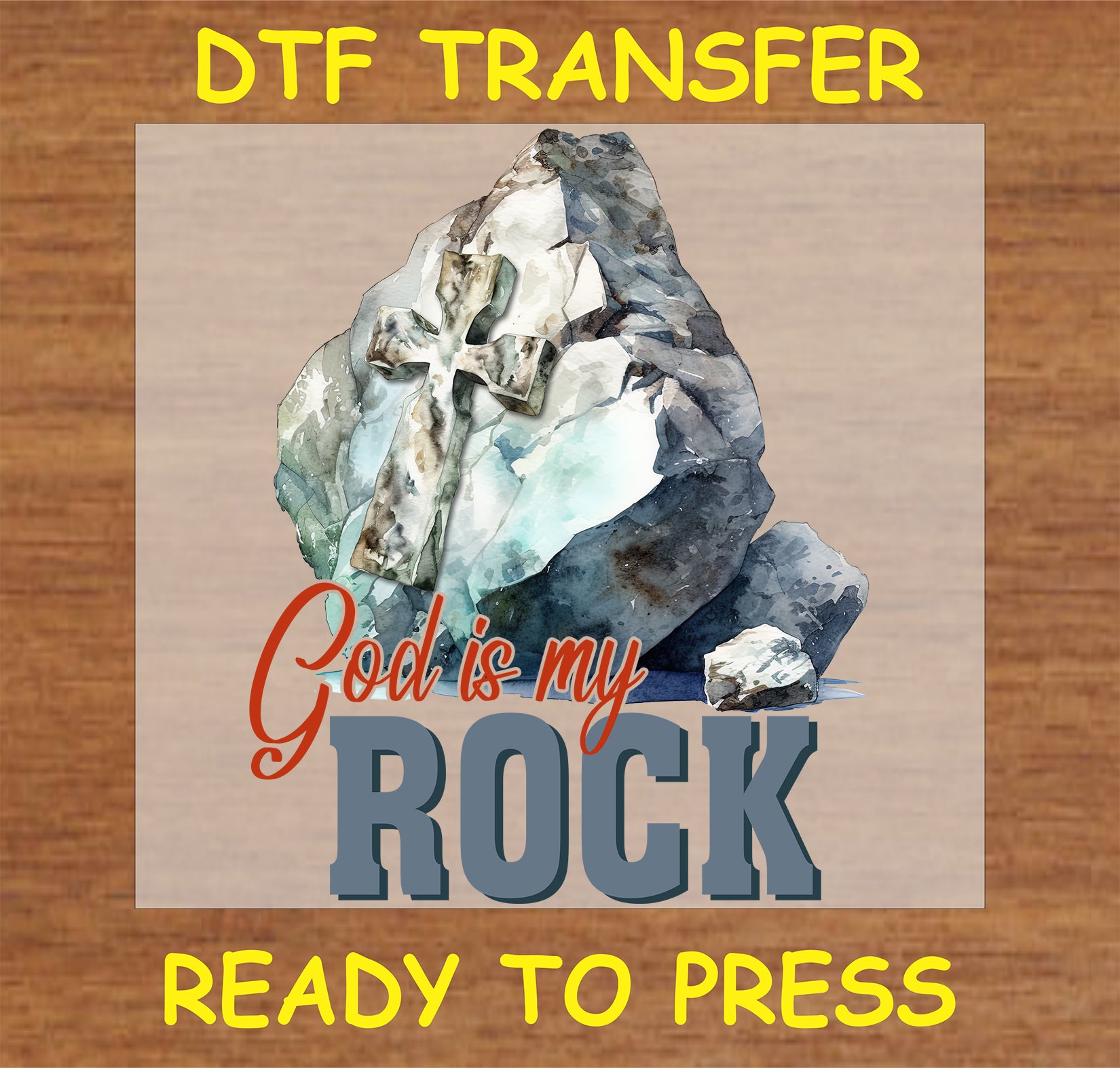 "God is My Rock DTF Transfer featuring a cross engraved into a boulder"