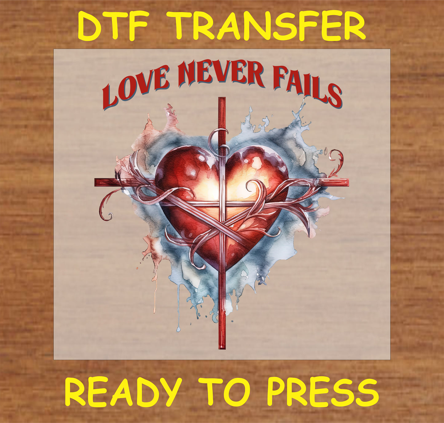 "Love Never Fails DTF Transfer featuring a heart intertwined with a cross"