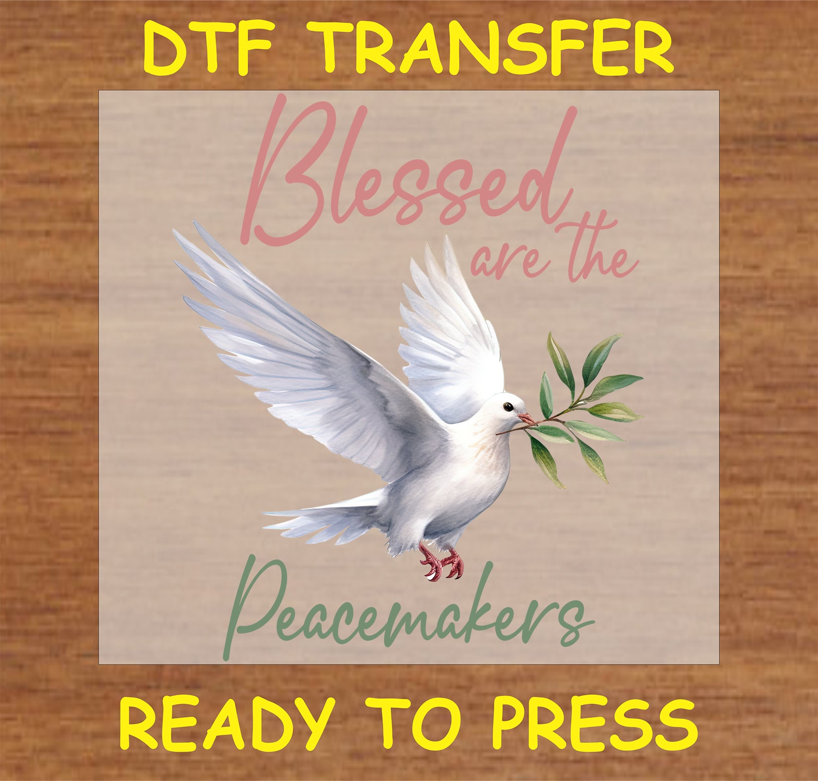 "Blessed Are the Peacemakers DTF Transfer featuring a dove holding an olive branch"