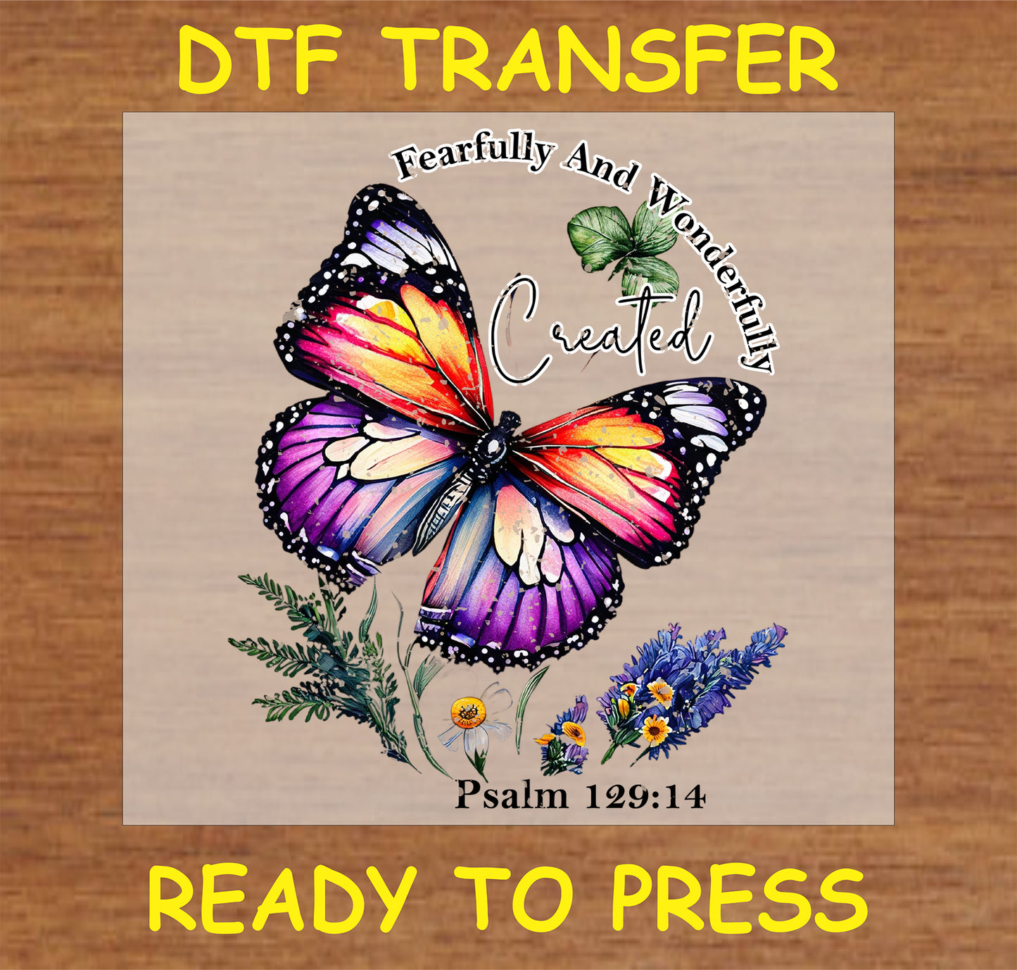 "Fearfully and Wonderfully Created DTF Transfer featuring a colorful butterfly and Psalm 139:14"