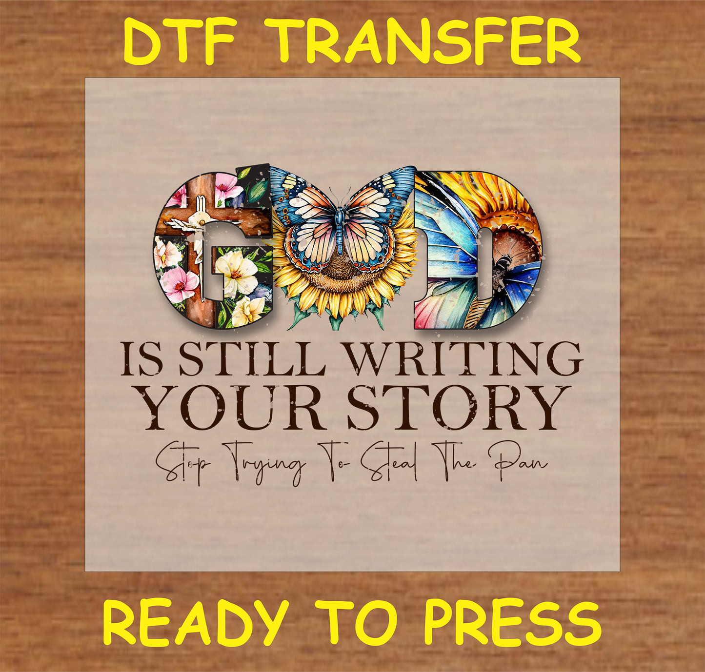 "God Is Still Writing Your Story DTF Transfer with colorful letters and floral designs"