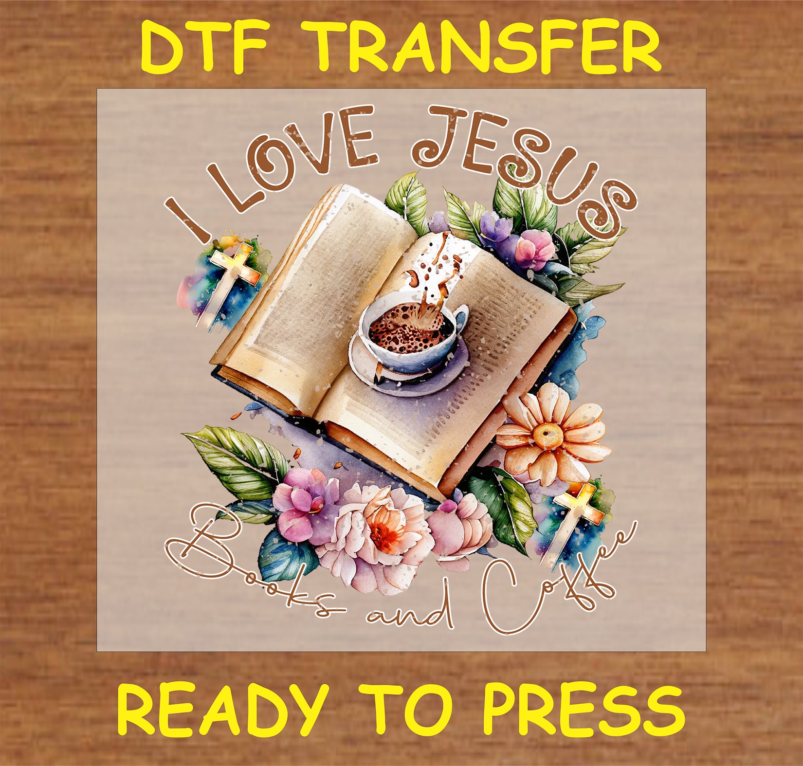 "I Love Jesus DTF Transfer with a book, coffee cup, and flowers"