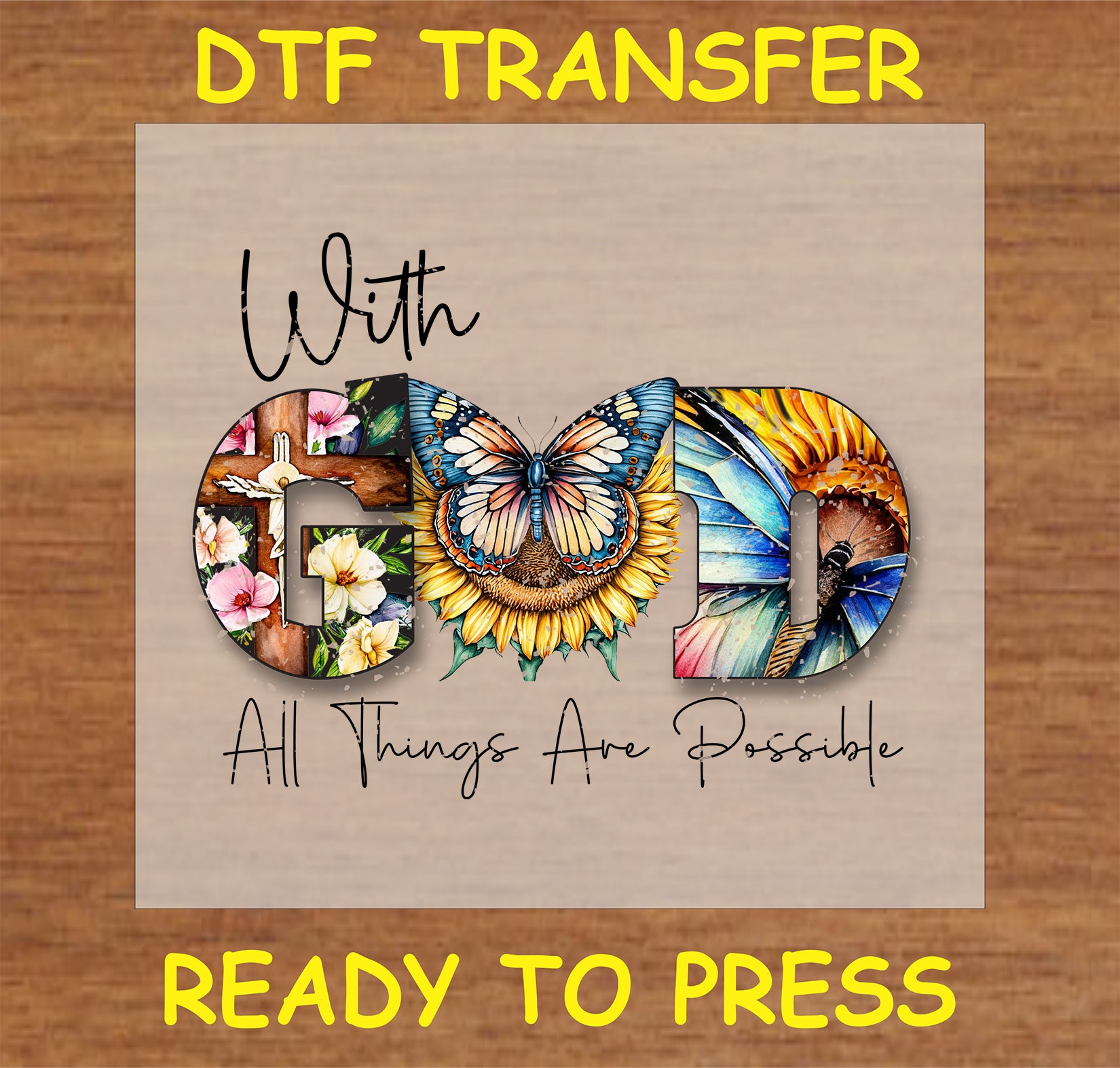 "With God All Things Are Possible DTF Transfer featuring floral and butterfly design for inspirational projects"