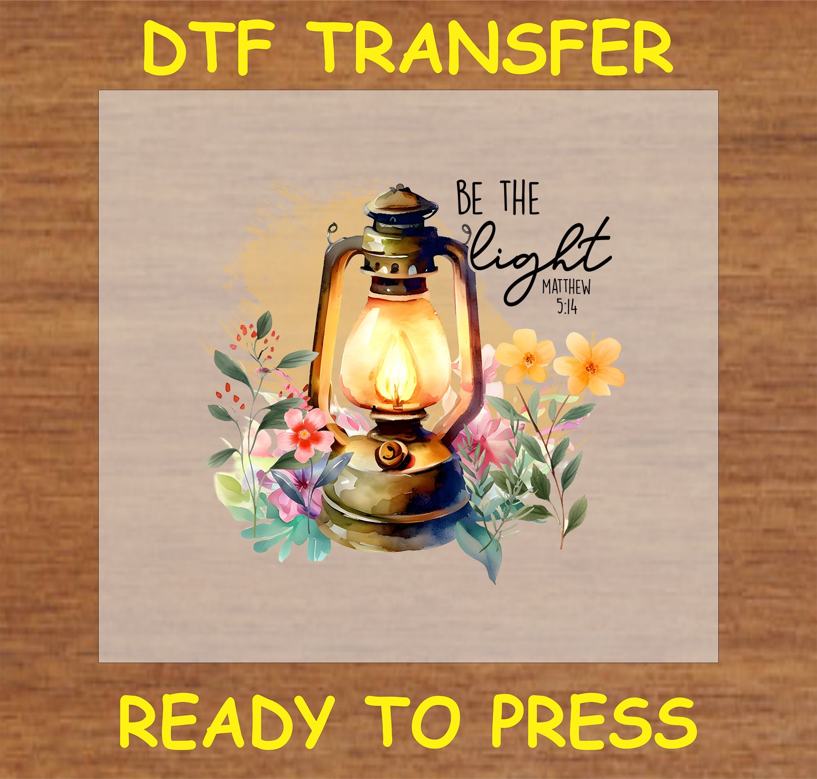 "Be The Light DTF Transfer featuring a lantern and floral design for faith-based projects"