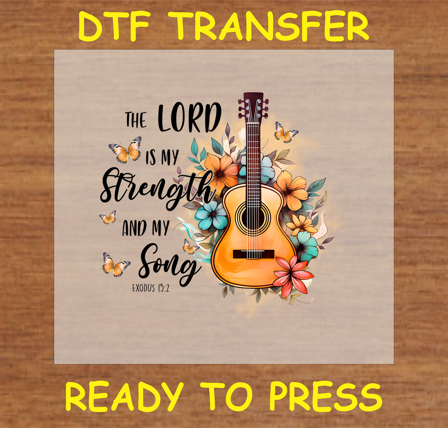 "The Lord Is My Strength and My Song DTF Transfer featuring a guitar and floral design for faith-based projects"