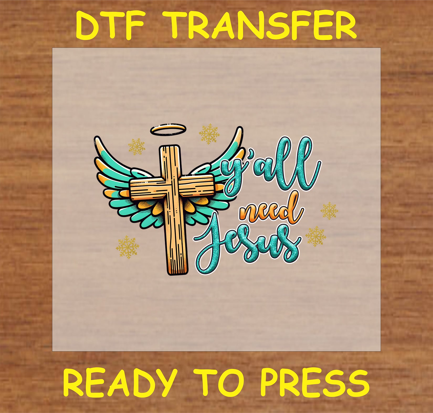 "Y'all Need Jesus DTF Transfer featuring a cross with wings design"