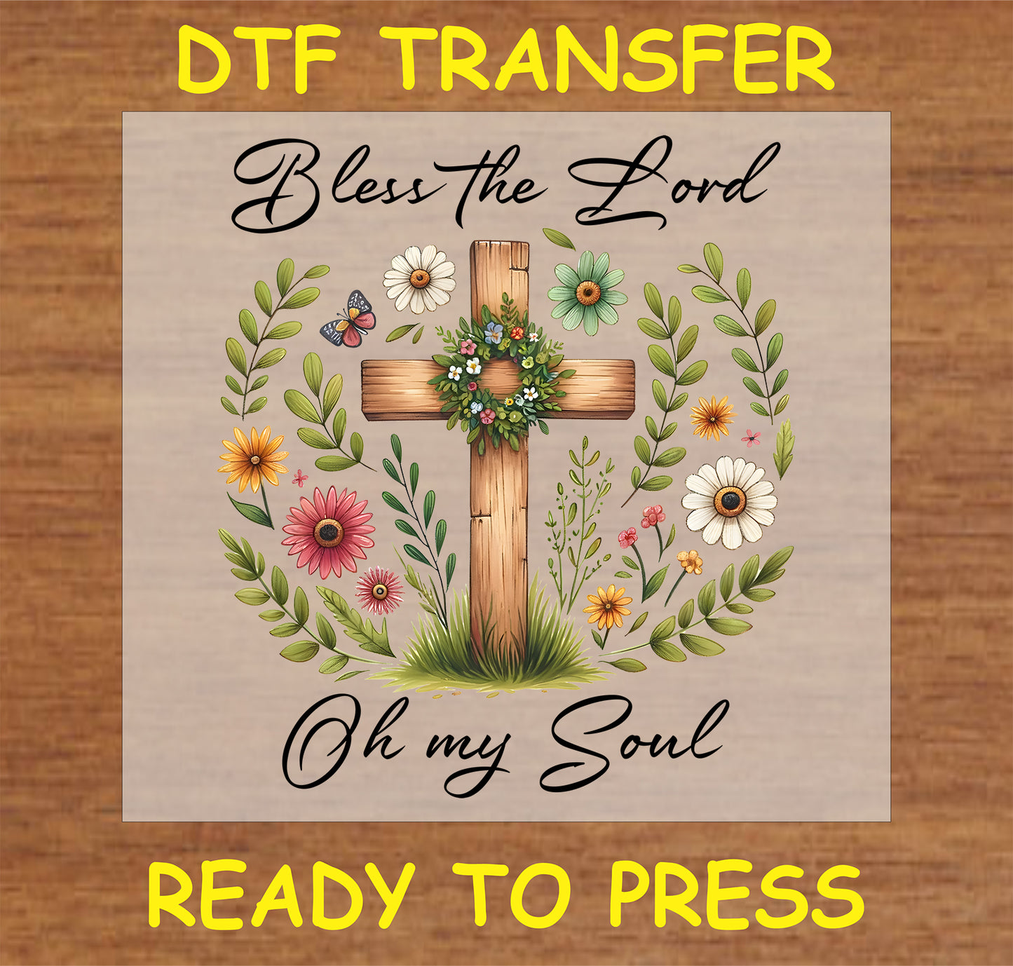 "Bless the Lord, Oh My Soul DTF Transfer featuring a floral cross design."