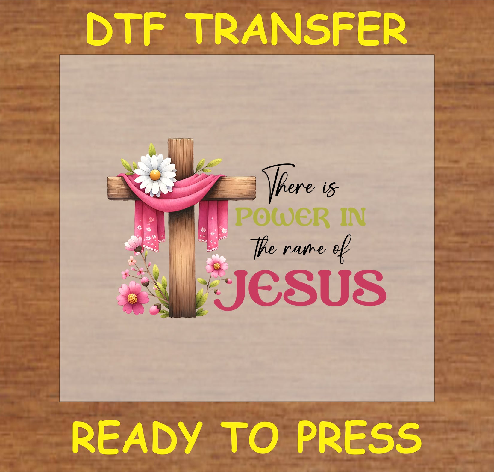 "There is Power in the Name of Jesus DTF Transfer featuring a floral cross design with vibrant flowers and ribbons."