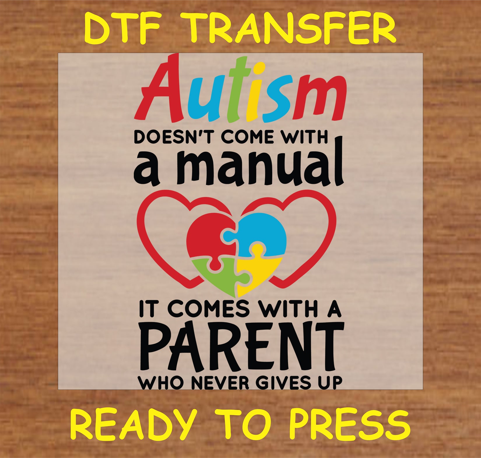 "DTF Transfer with colorful autism message about support and love for parents"