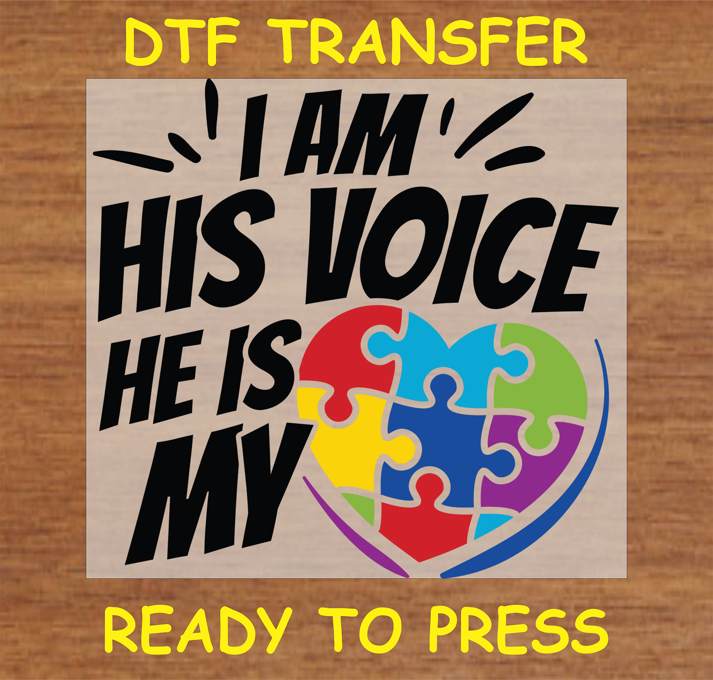 "I AM HIS VOICE HE IS MY DTF Transfer with colorful puzzle heart design for autism awareness"