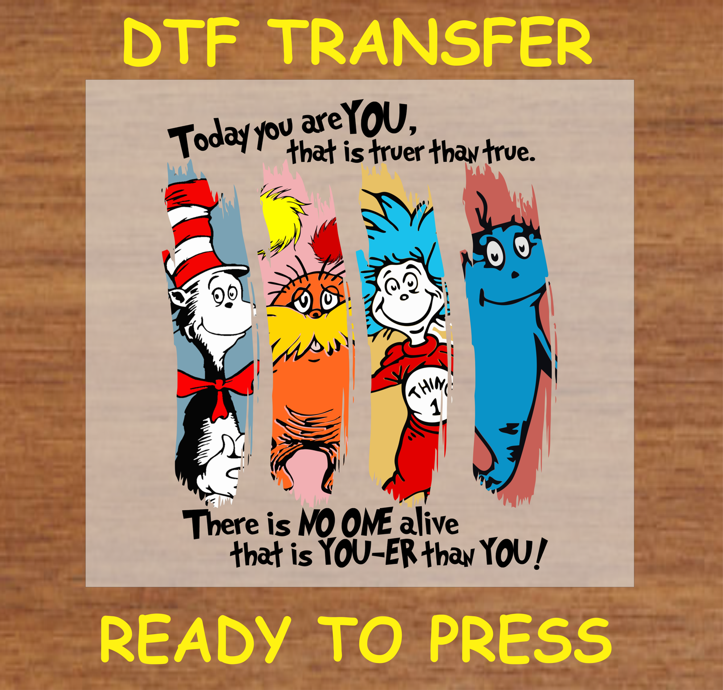 Today you are you DTF Transfer A121