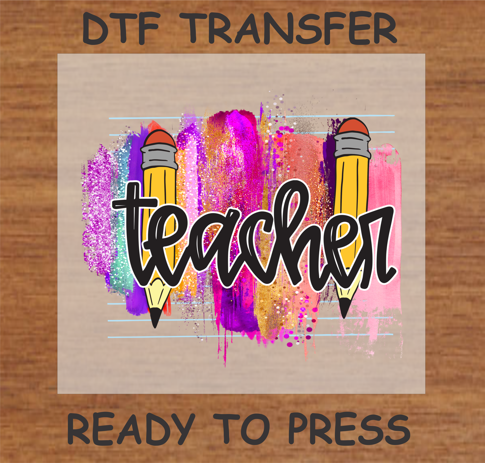 Vibrant 'Teacher' DTF transfer featuring bold pencil graphics against a colorful, artistic background. Perfect for creating custom t-shirts that stand out and celebrate educators. Ready to press and ideal for personalized teacher gifts.