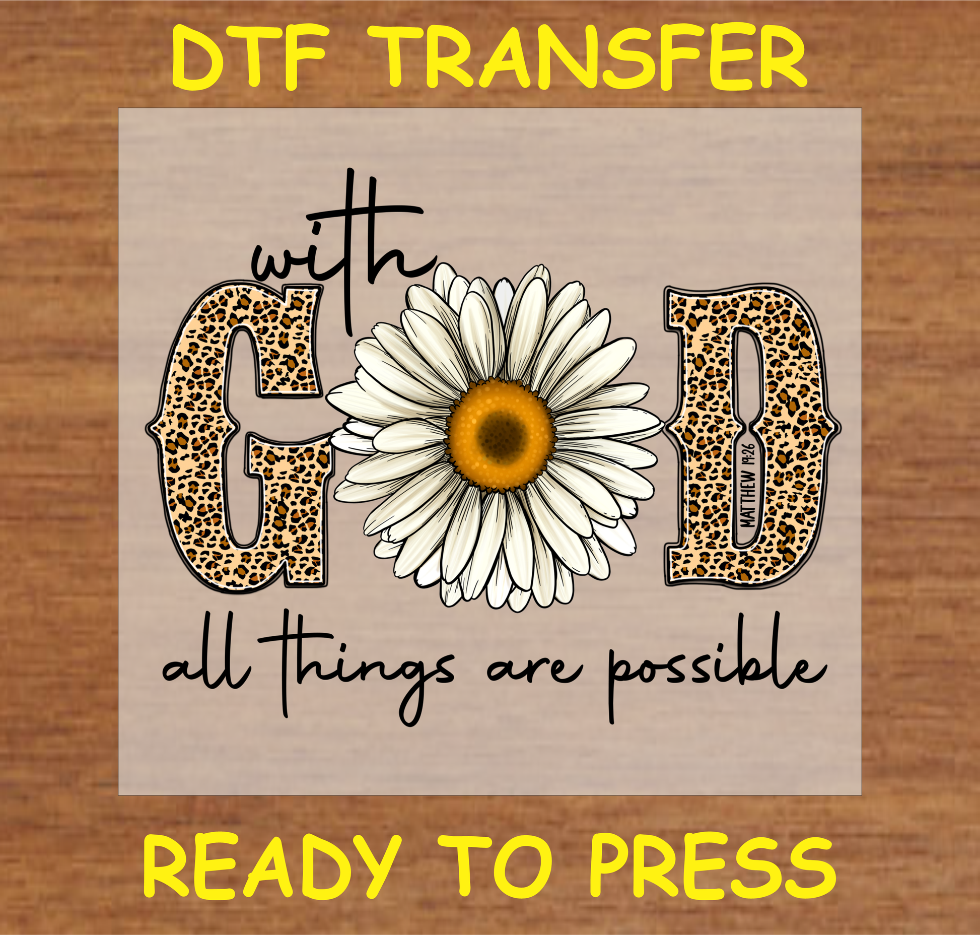 DTF transfer featuring the text 'With God All Things Are Possible' with leopard print and a sunflower, perfect for custom apparel.