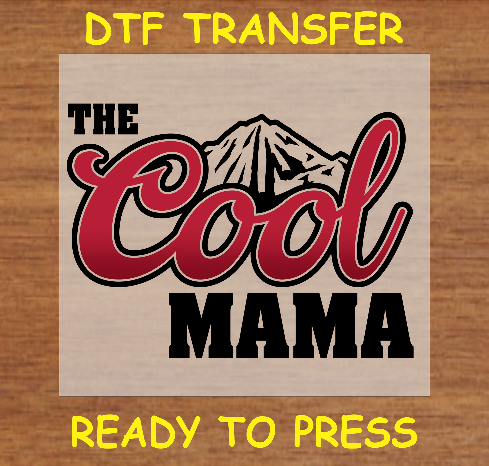 DTF transfer featuring the text 'The Cool Mama' with bold lettering and a mountain graphic, perfect for custom apparel.