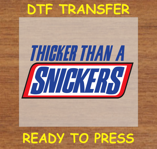 DTF transfer featuring the text 'Thicker Than a Snick' with bold lettering and a familiar design, perfect for custom apparel.