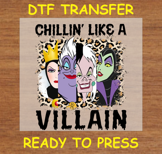 DTF transfer featuring the text 'Chillin' Like a Villain' with iconic villains and leopard print accents, perfect for custom apparel.