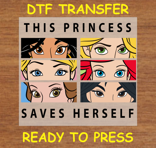 This Princess Saves Herself Dtf Transfer - Ready To Press A1608