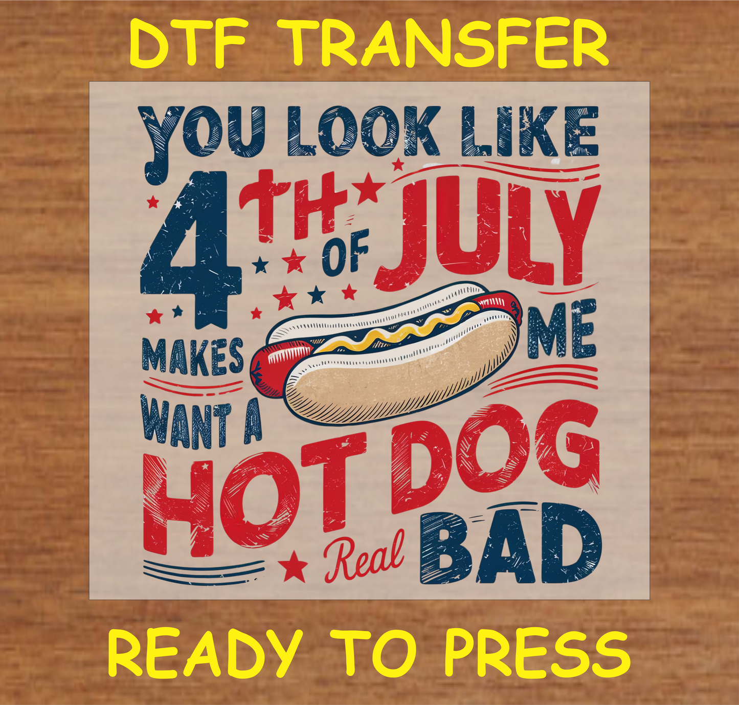 4th of July DTF transfer with a hot dog and playful text, ready to press