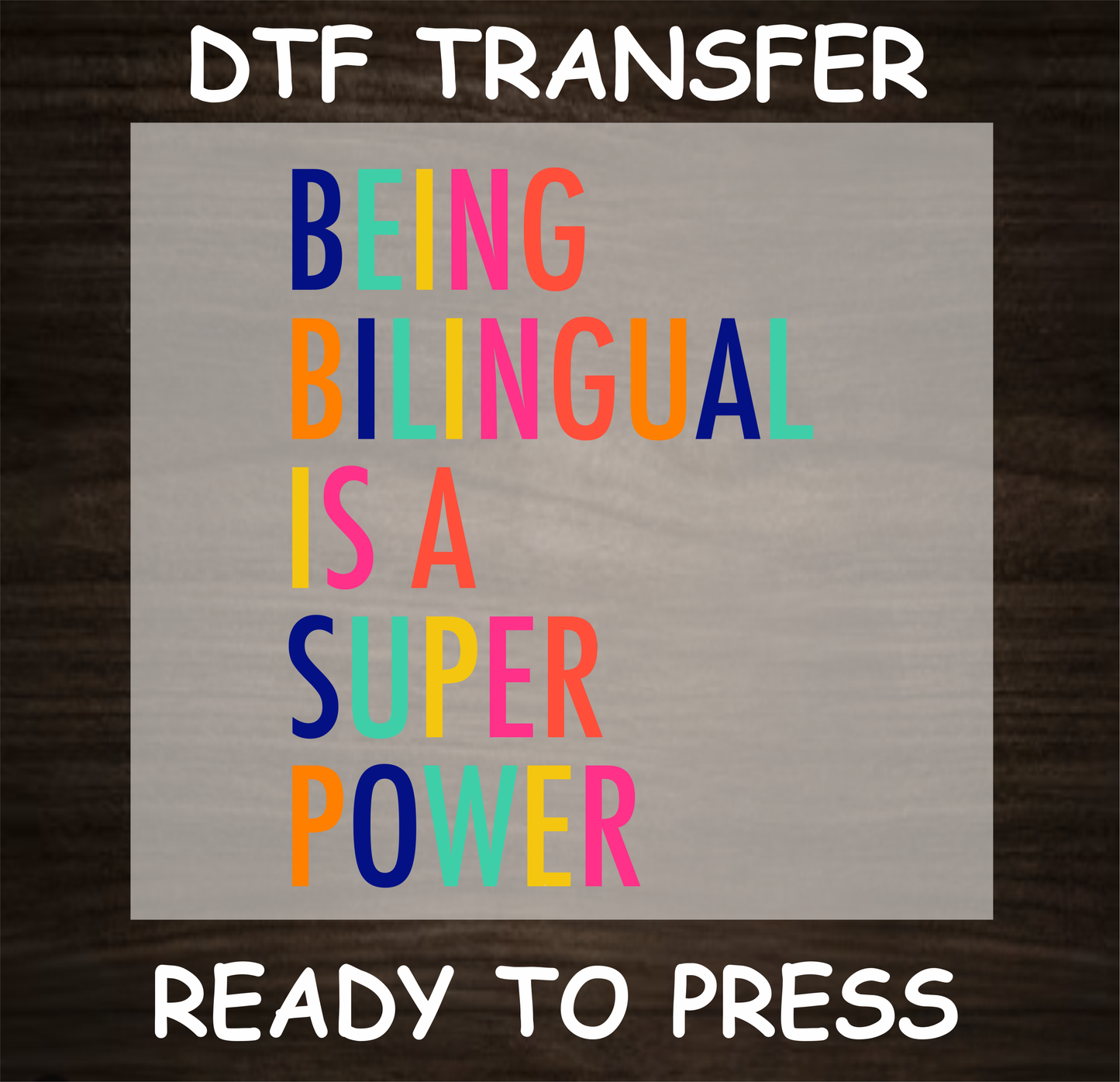 Empowering 'Being Bilingual is a Superpower' DTF transfer with bold, colorful text. Perfect for creating custom t-shirts that celebrate bilingualism and diversity. Ready to press and ideal for language advocates and educators.